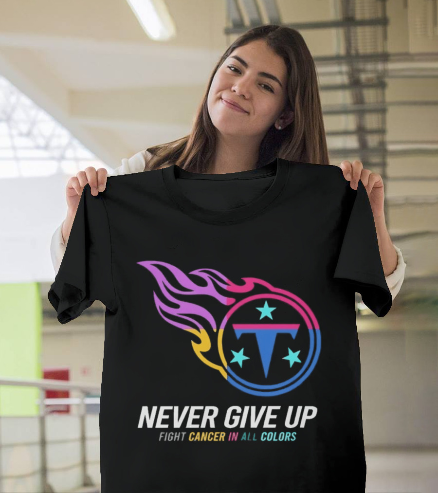 Tennessee Titans Never Give Up Fight Cancer In All T-Shirt