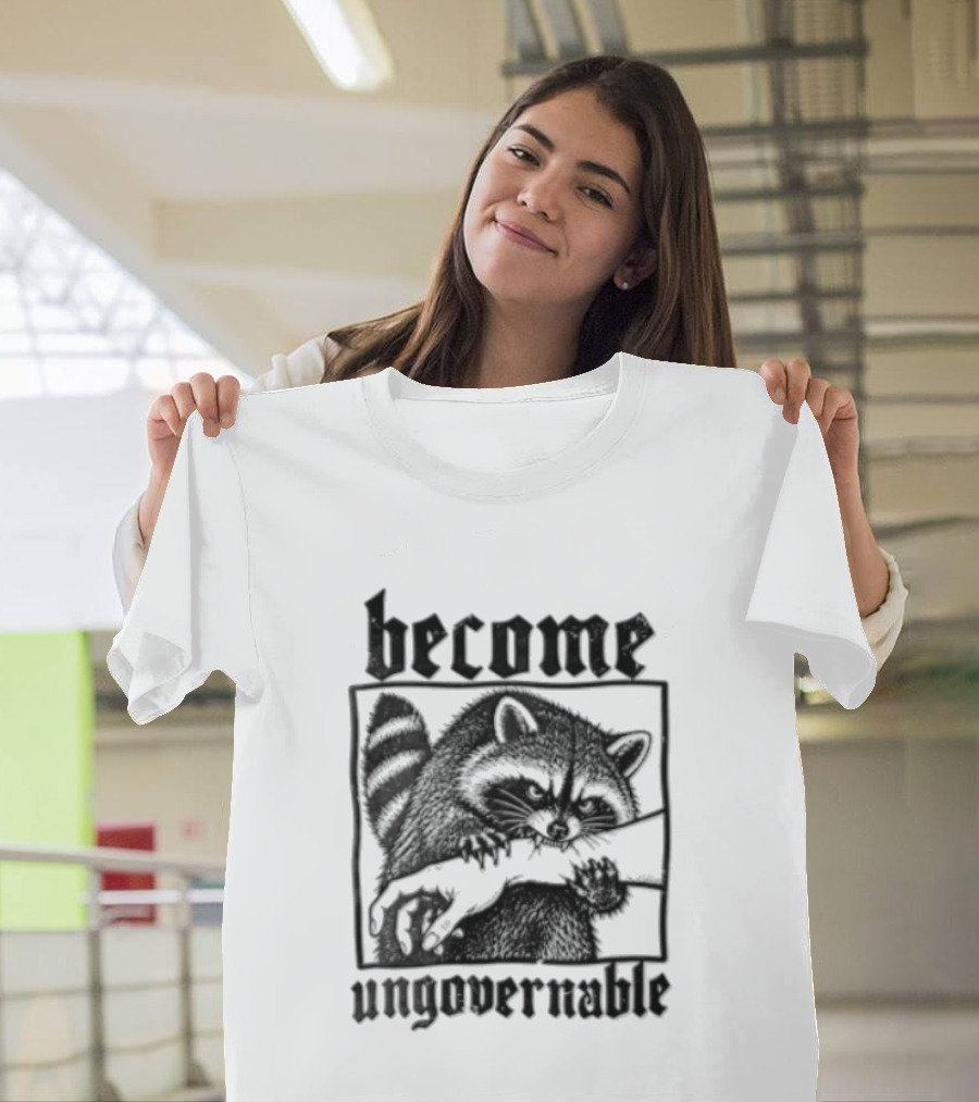 Become Ungovernable Raccoon Biting Human Arm T-Shirt