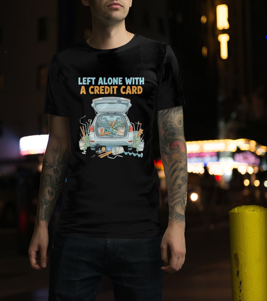 Left Alone With A Credit Card Ice Fishing Adventure Car Packed With Gear T-Shirt