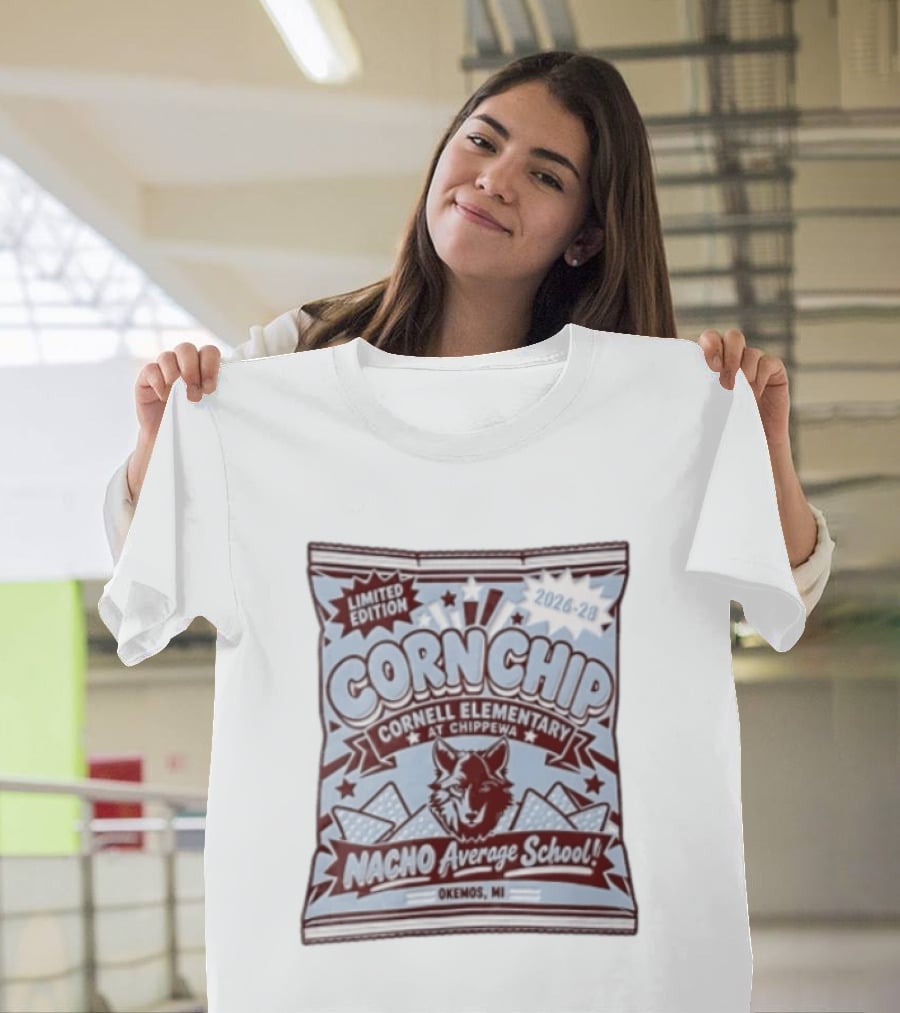 Limited Edition Corn Chip Cornell Elementary Chippewa 2026 28 Nacho Average School Wolf Okemos MI T-Shirt