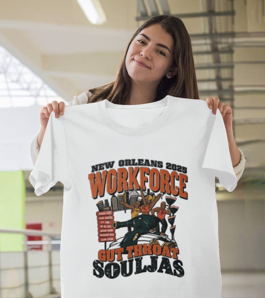 New Orleans 2025 Workforce Gut Throat Souljas City Pride Music Culture T-Shirt