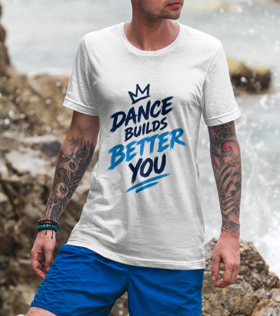 Dance Builds Better You Crown Motivation T-Shirt