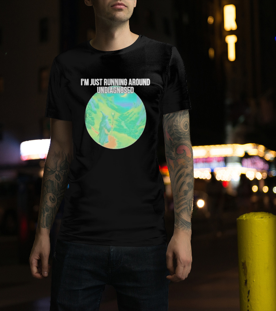I'm Just Running Around Undiagnosed Wizard In Mystical Landscape T-Shirt