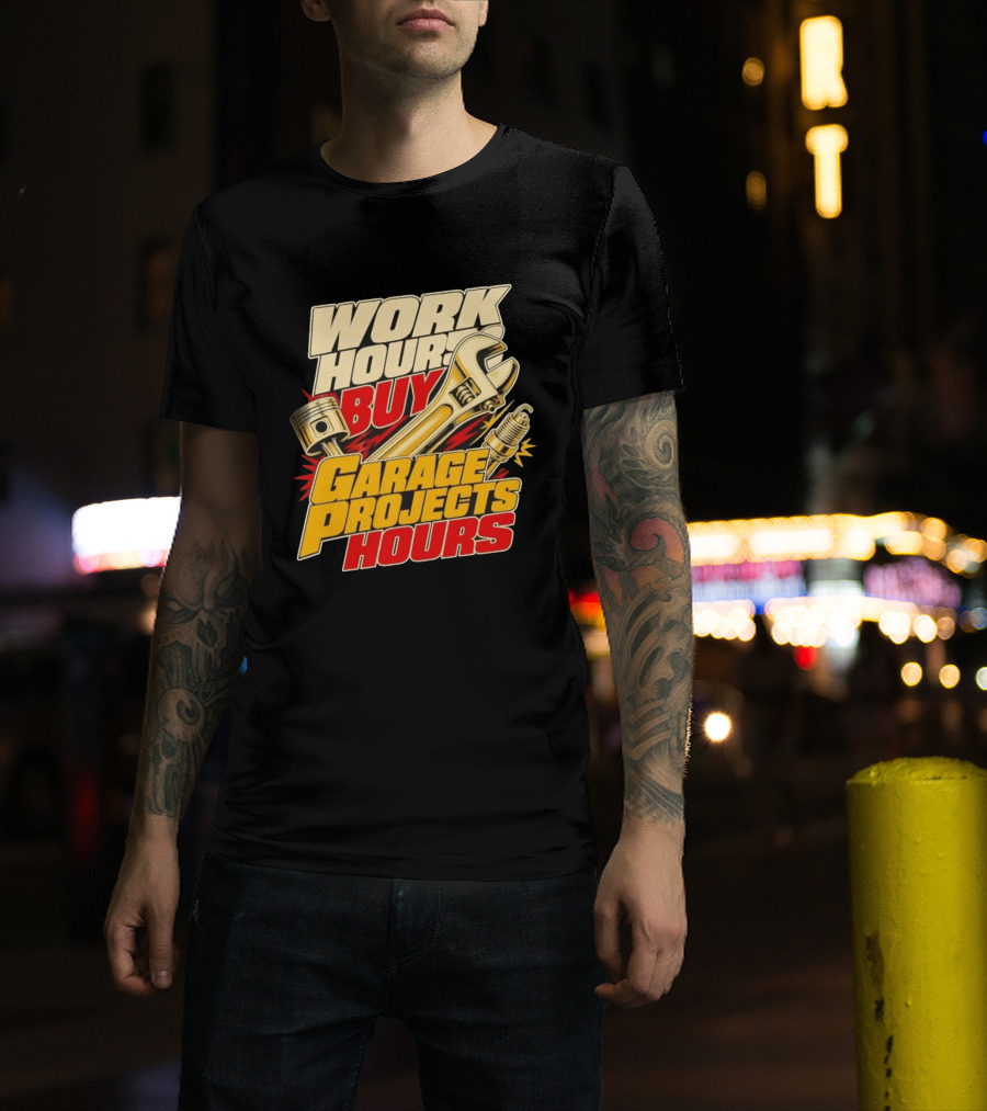 Work Hours Buy Garage Projects Hours Wrench Piston Spark Plug T-Shirt