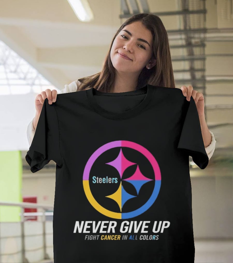 Steelers Never Give Up Fight Cancer In All T-Shirt