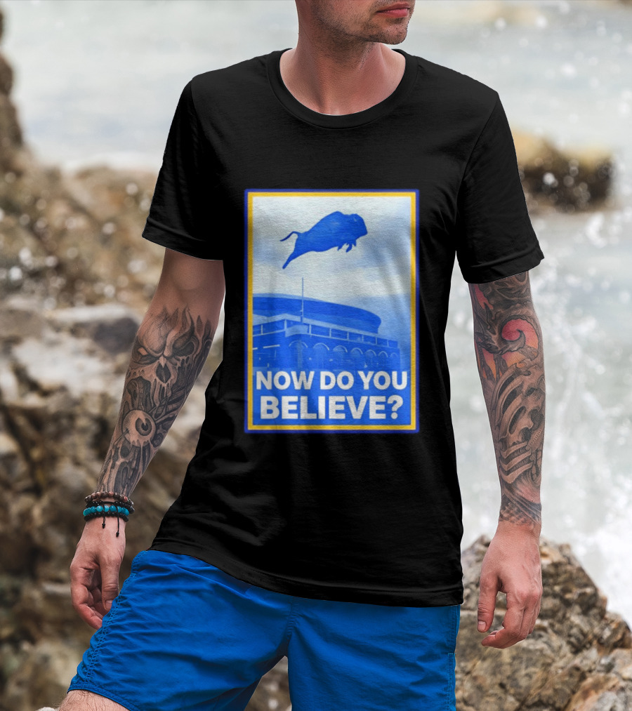 Buffalo Sabres Ice Hockey 2026 Now Do You Believe Stadium Buffalo T-Shirt