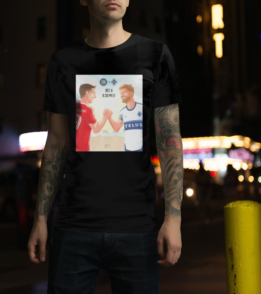 Chicago Fire Vs Vancouver Whitecaps Oct 6 Soldier Field Match 8:30 PM ET Lewandowski TELUS T-Shirt