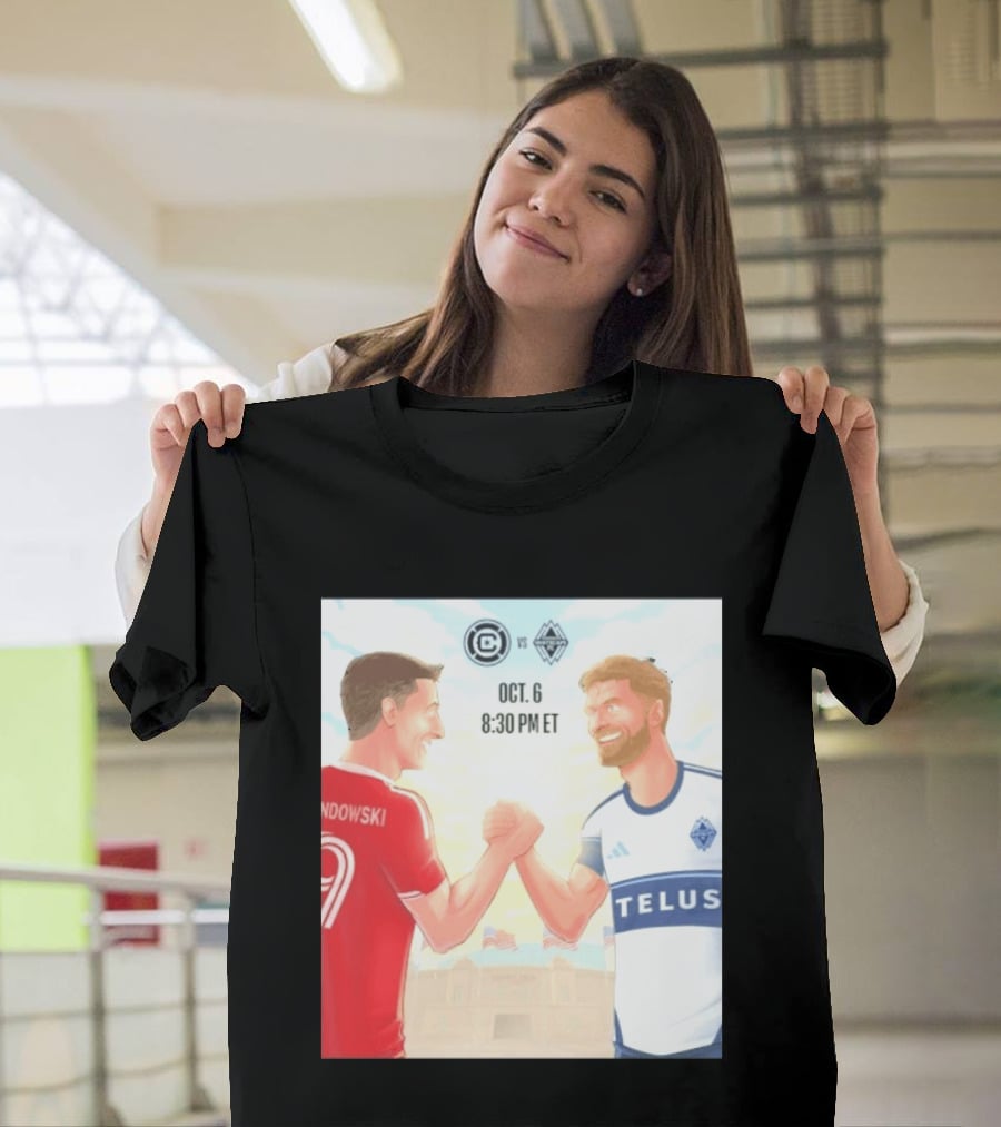Chicago Fire Vs Vancouver Whitecaps Oct 6 Soldier Field Match 8:30 PM ET Lewandowski TELUS T-Shirt