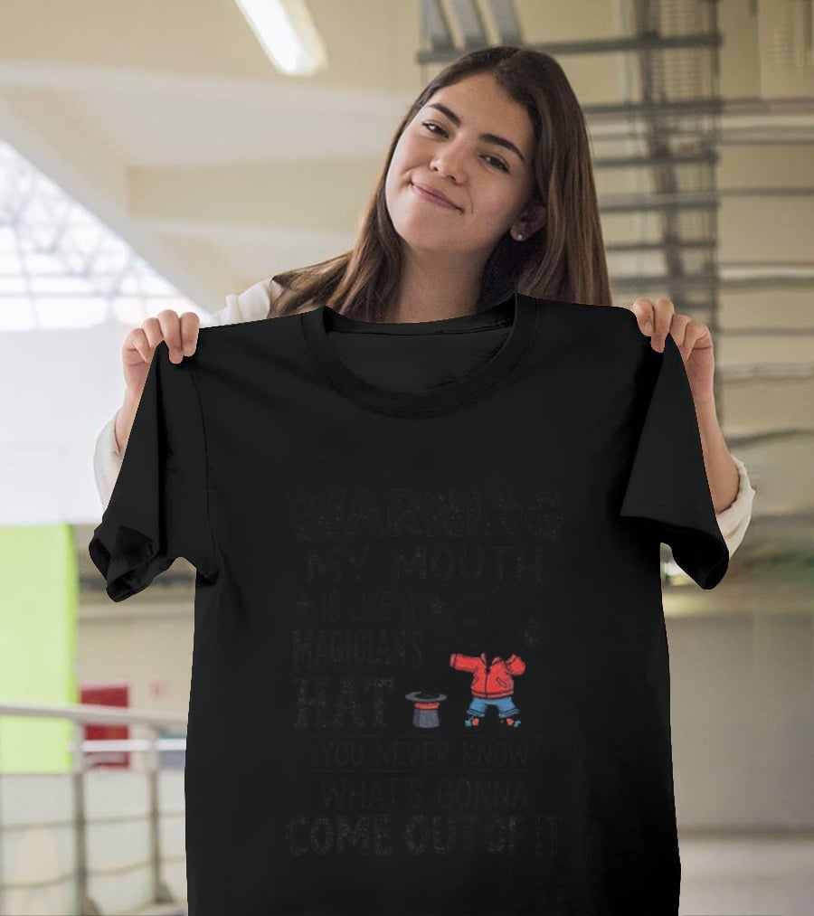 WARNING My Mouth Is Like A Magician's Hat You Never Know What's Gonna Come Out Snoopy T-Shirt