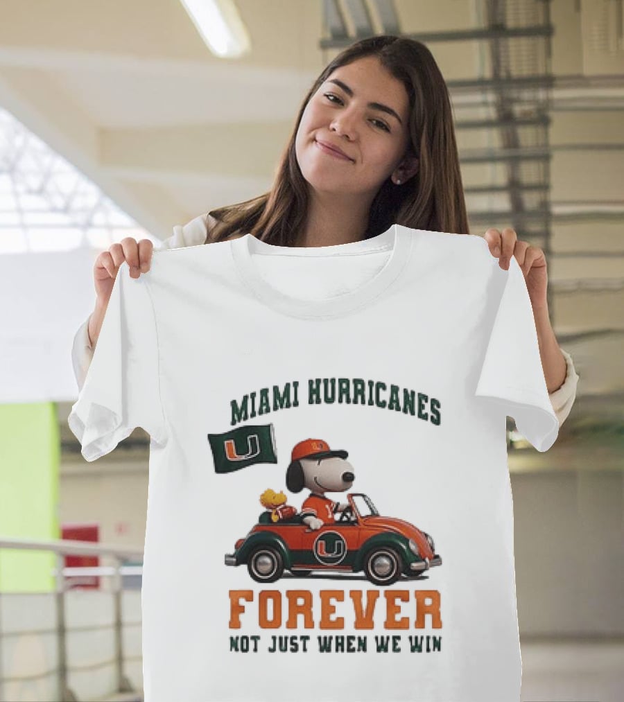 Miami Hurricanes Snoopy Driving Car Forever Not Just When We Win T-Shirt