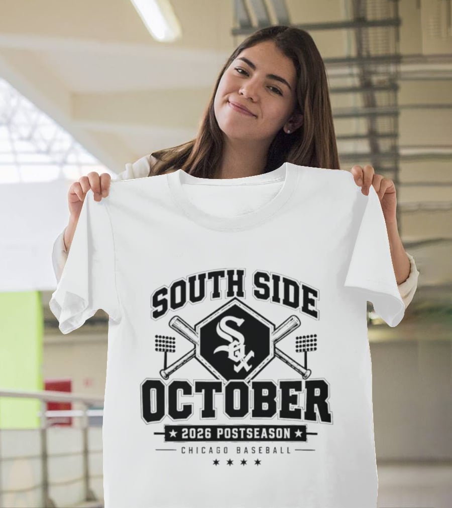 Chicago White Sox South Side October 2026 Postseason Baseball Sox T-Shirt