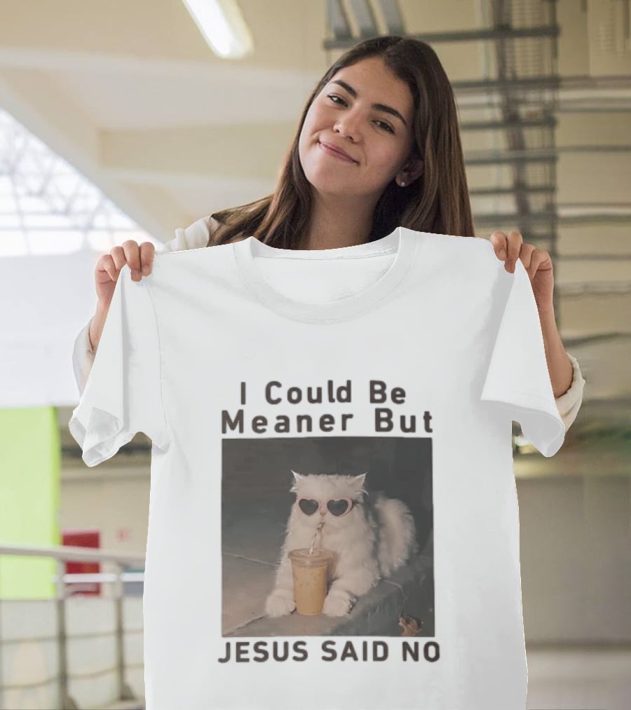 I Could Be Meaner But Jesus Said No White Cat Pink Heart Sunglasses T-Shirt