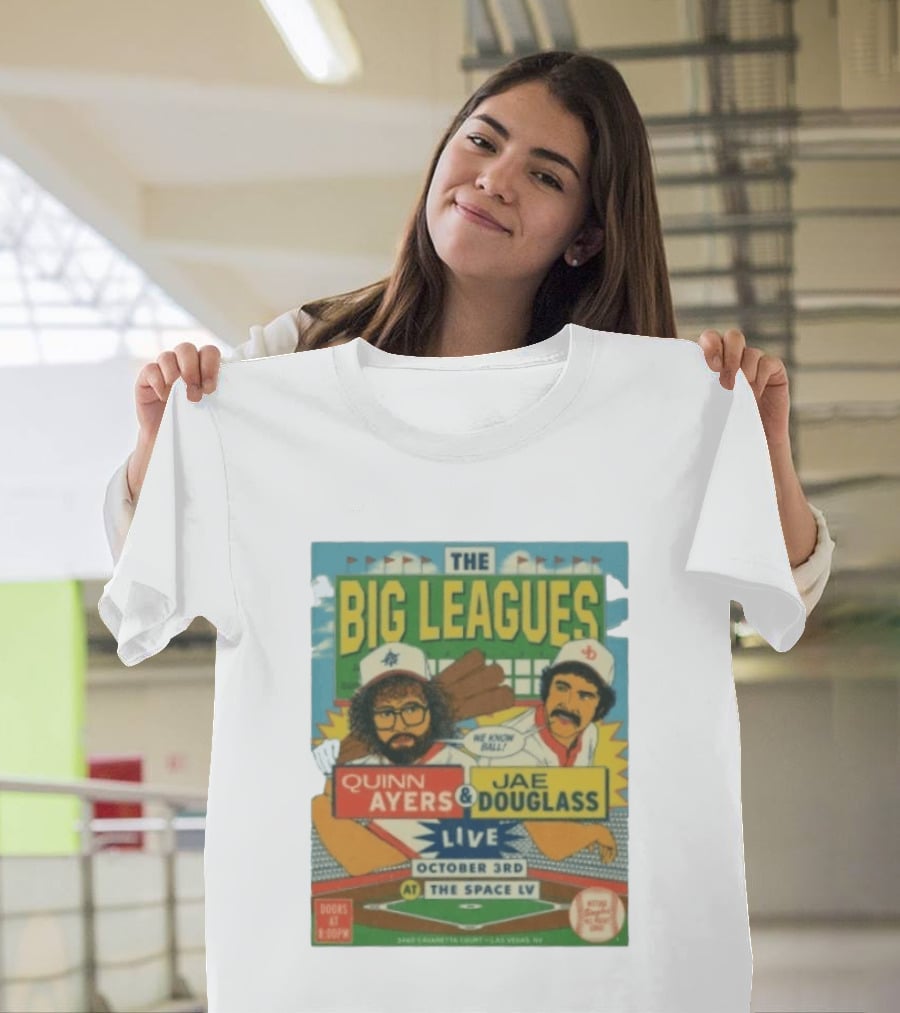 The Big Leagues Quinn Ayers Jae Douglass Live October 3rd The Space LV T-Shirt