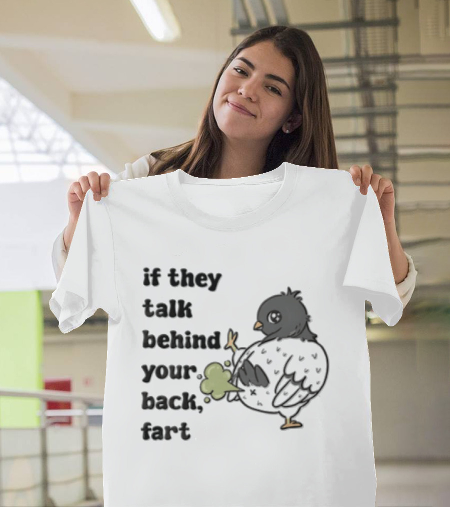 If They Talk Behind Your Back Fart Grey Pigeon Farting Green Cloud T-Shirt