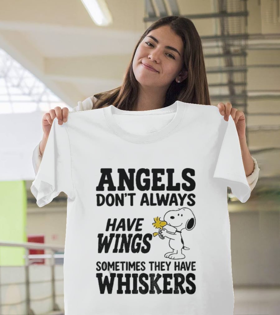 Snoopy Woodstock Angels Don't Always Have Wings Sometimes They Have Whiskers T-Shirt