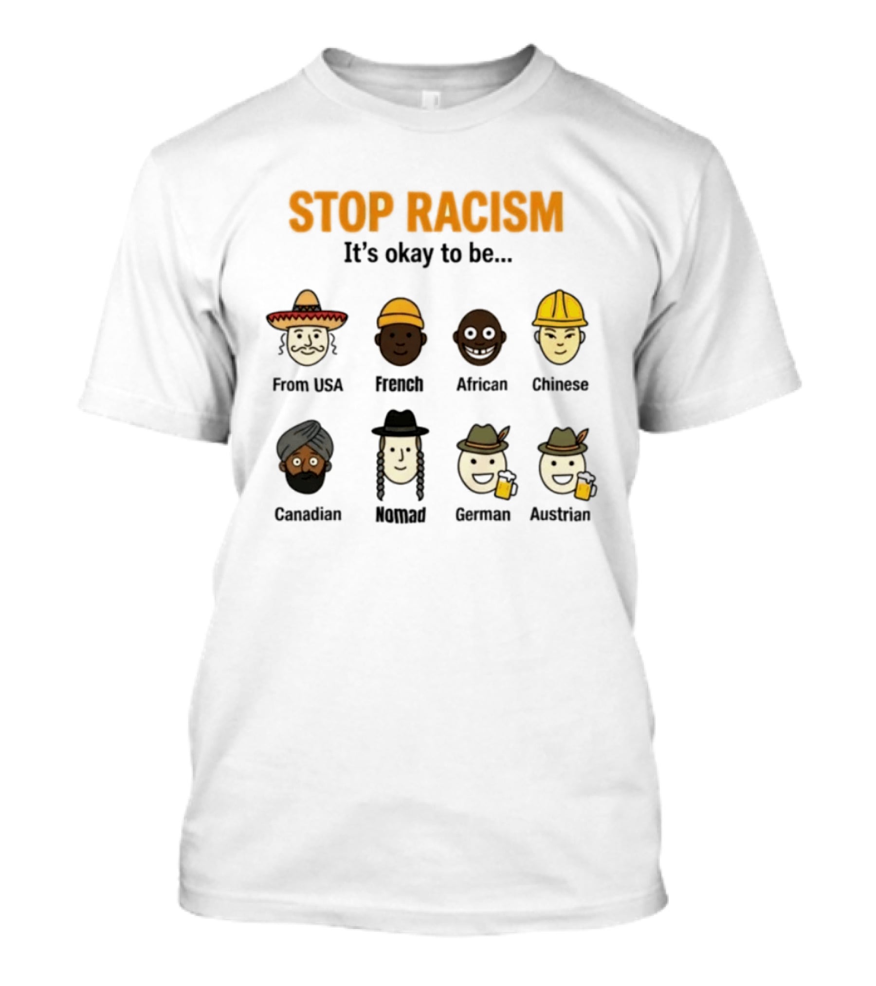 Stop Racism It's Okay To Be From USA French African Chinese Canadian Nomad German Austrian T-Shirt