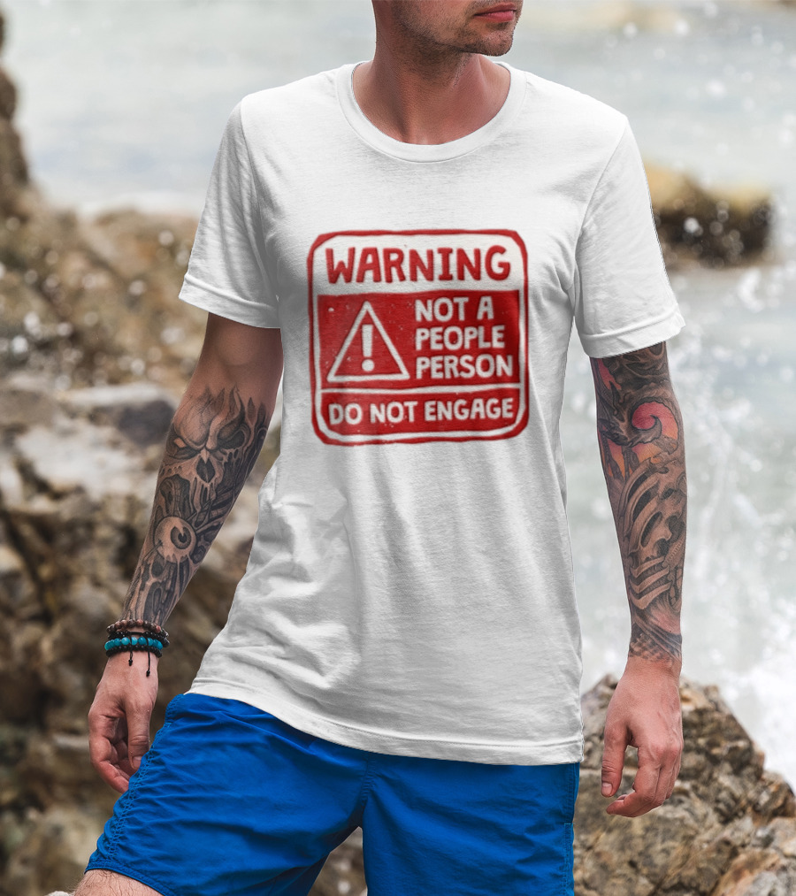 Warning Not A People Person Do Not Engage Caution Sign T-Shirt