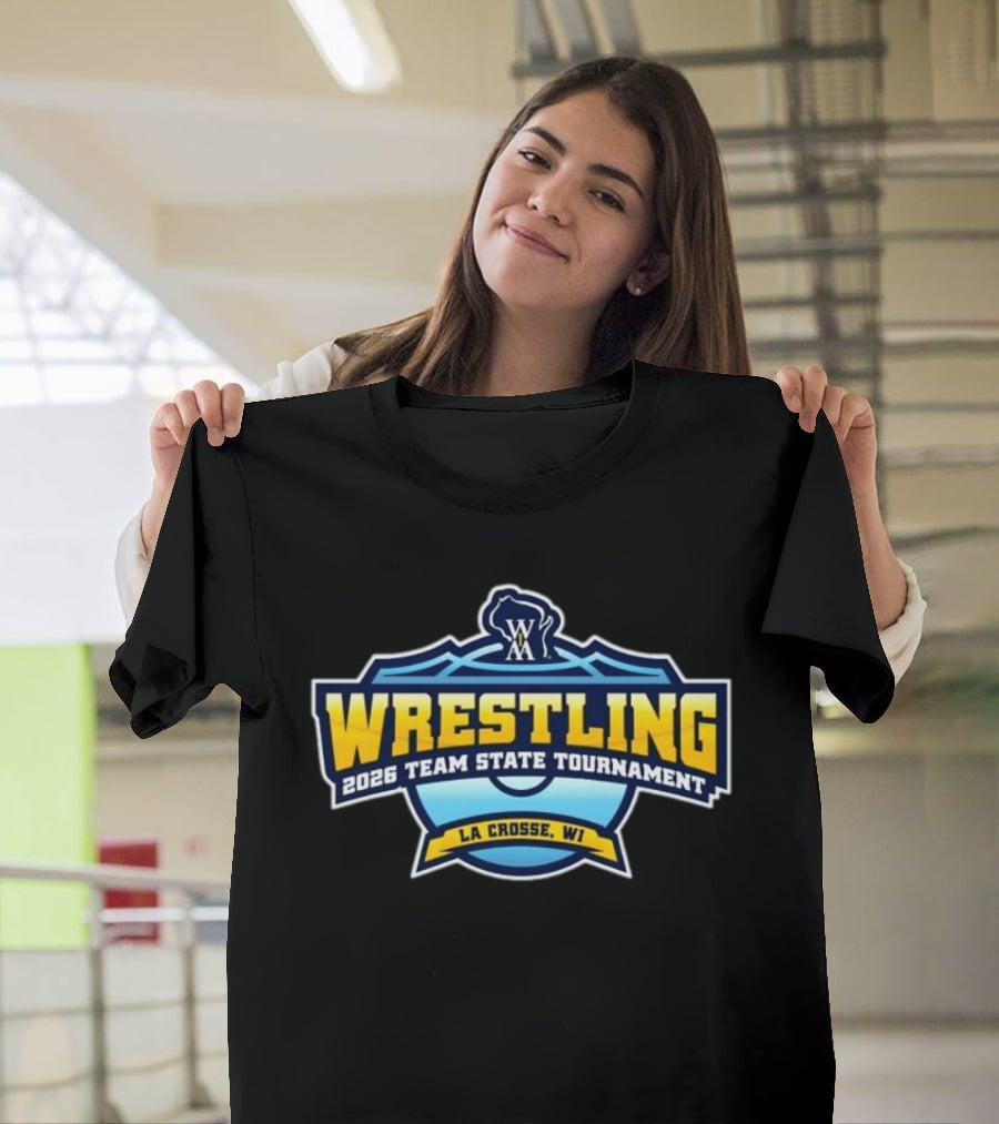 2026 Wrestling Team State Tournament La Crosse WI T-Shirt