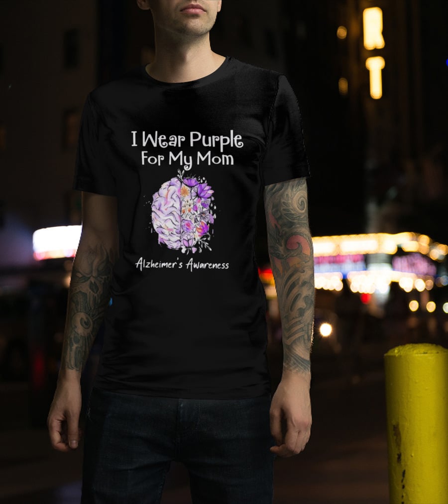 Alzheimer's Awareness I Wear Purple For My Mom Flower Brain T-Shirt