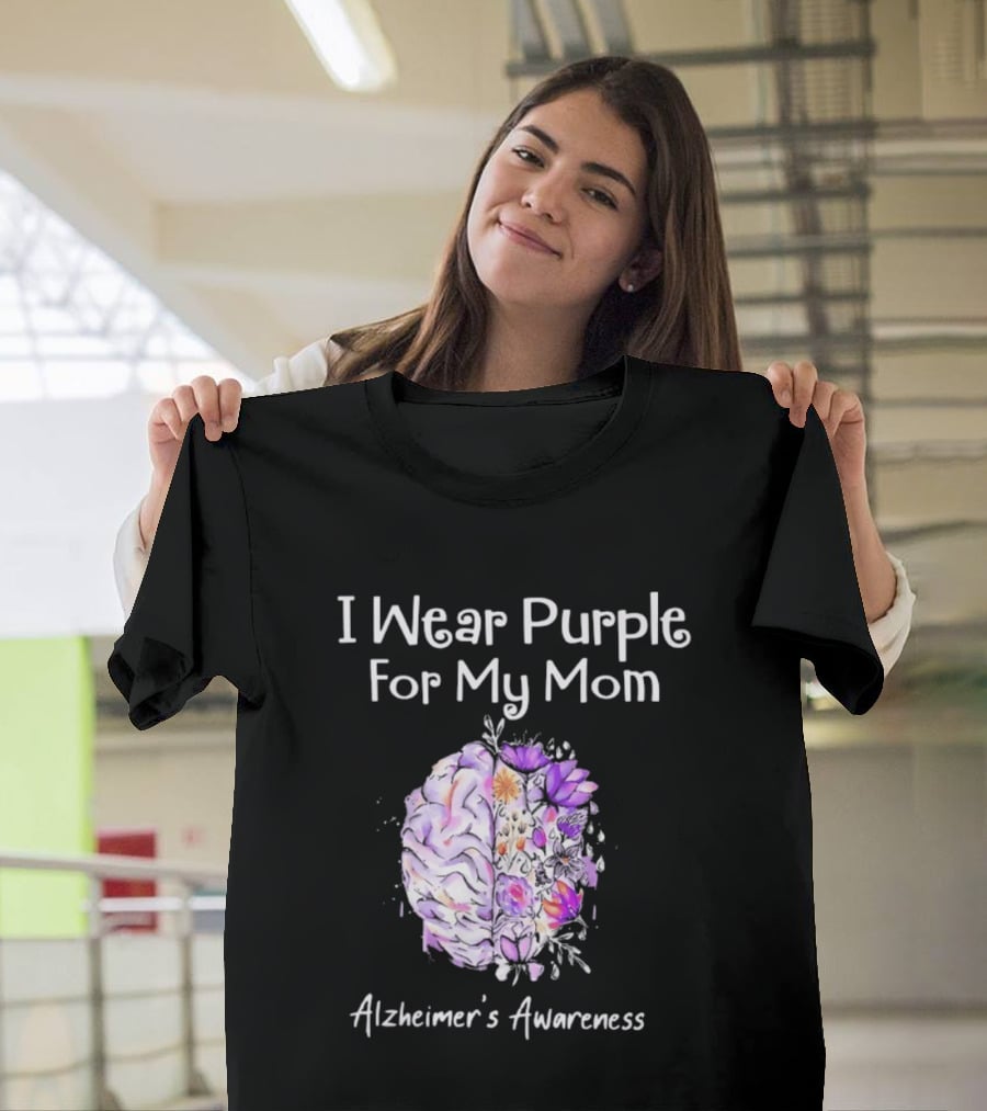Alzheimer's Awareness I Wear Purple For My Mom Flower Brain T-Shirt