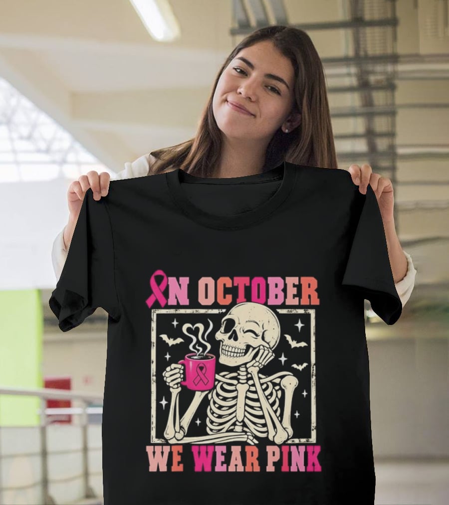In October We Wear Pink Skeleton Breast Cancer Awareness Pink Ribbon T-Shirt