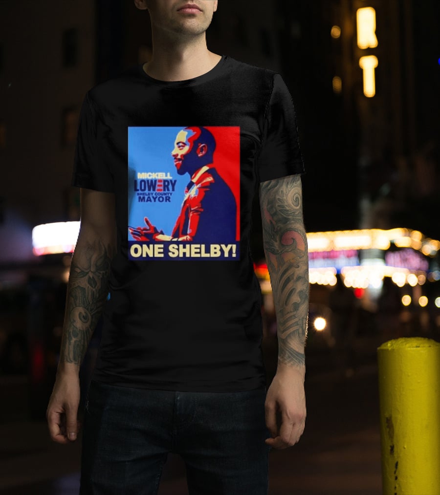 Mickell Lowery Shelby County Mayor Campaign One Shelby T-Shirt