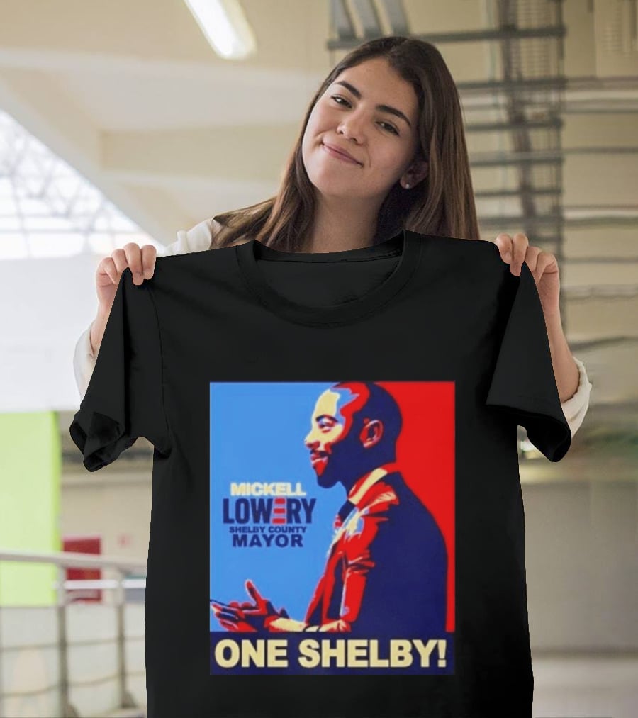 Mickell Lowery Shelby County Mayor Campaign One Shelby T-Shirt