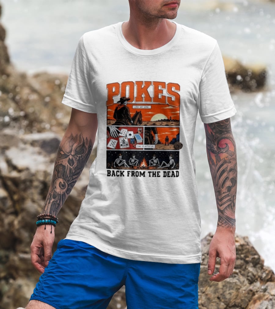Pokes Long Way Home Time To Settle Up Back From The Dead T-Shirt