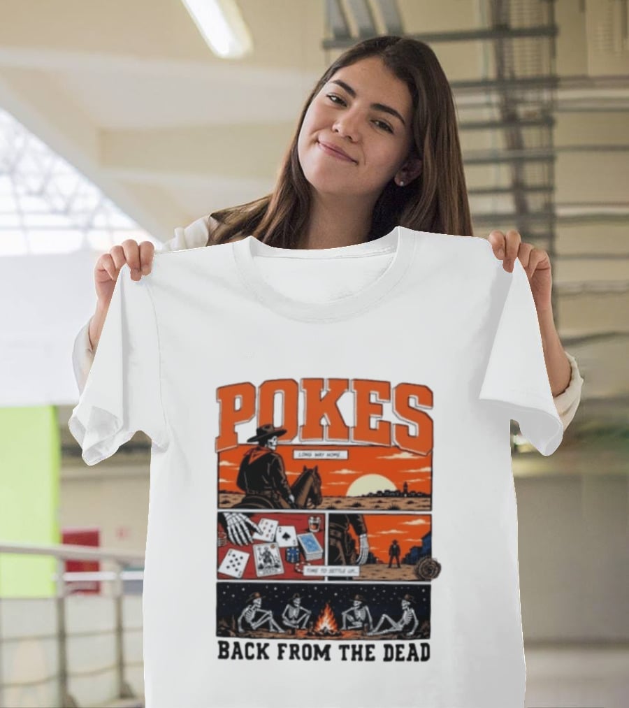 Pokes Long Way Home Time To Settle Up Back From The Dead T-Shirt