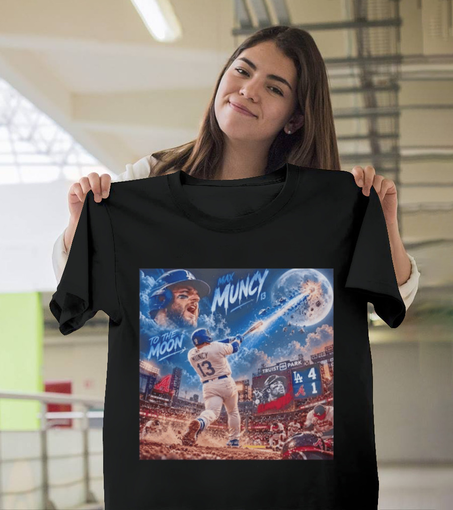 Max Muncy Home Run Los Angeles Dodgers To The Moon Truist Park T-Shirt