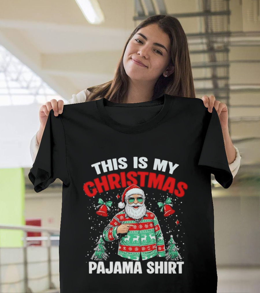 This Is My Christmas Pajama Santa Claus Holiday Festive Sweater T-Shirt
