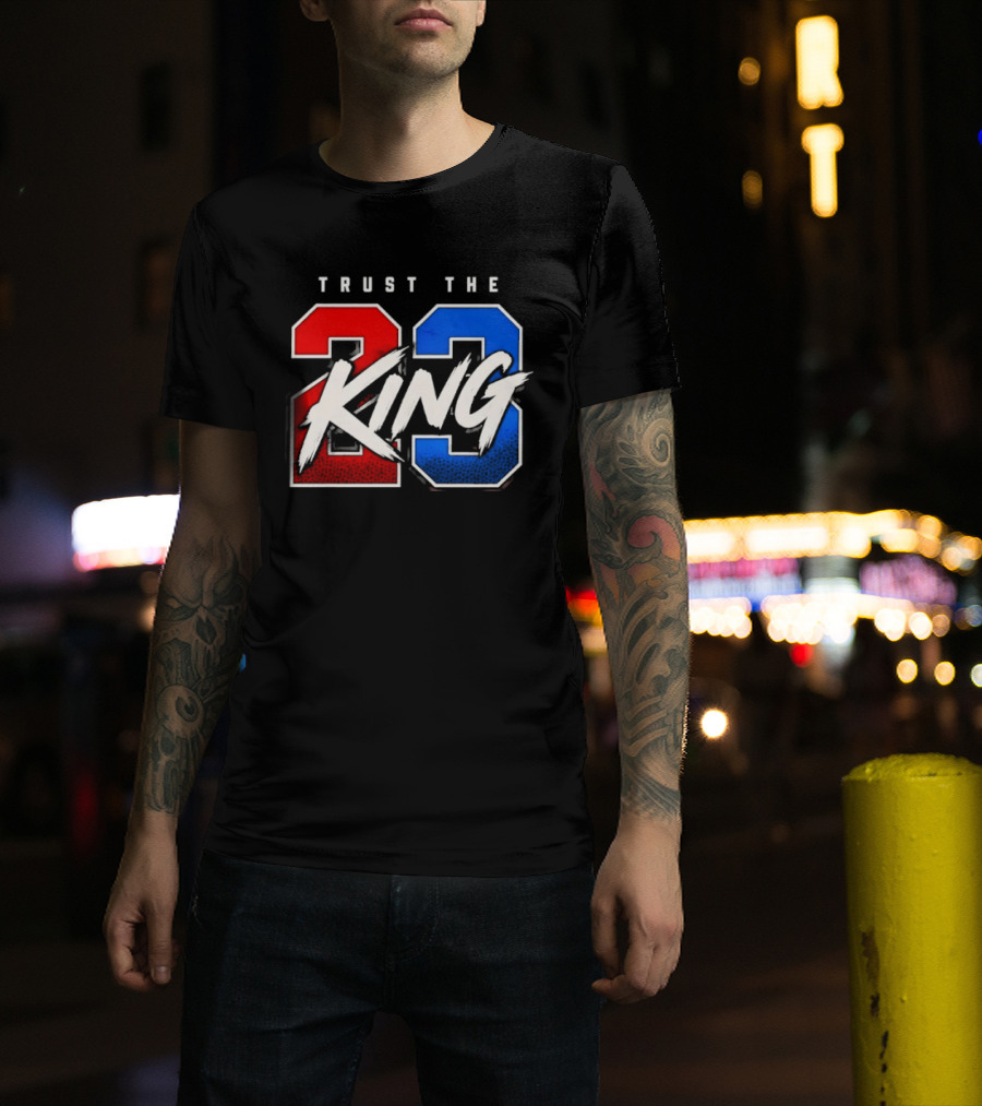 Trust The King 23 LeBron James Los Angeles Lakers T-Shirt