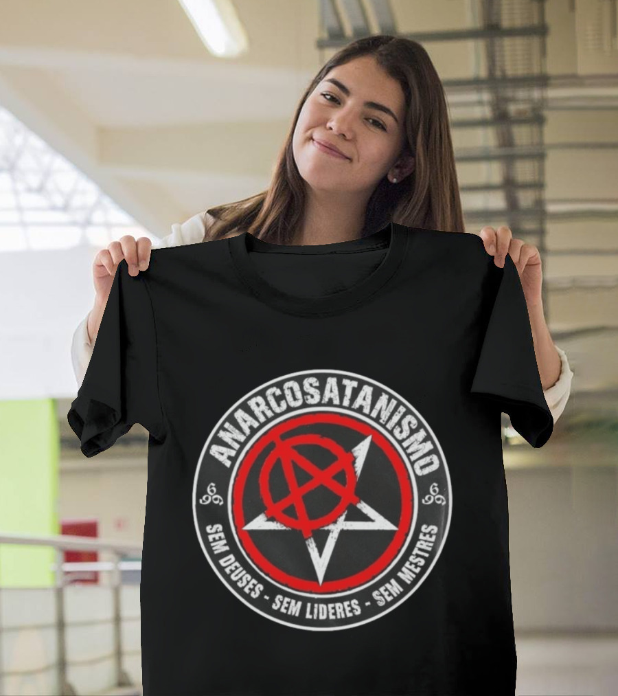 Anarcosatanismo Sem Deuses Sem Líderes Sem Mestres Anarquia Símbolo A Em Pentagrama T-Shirt