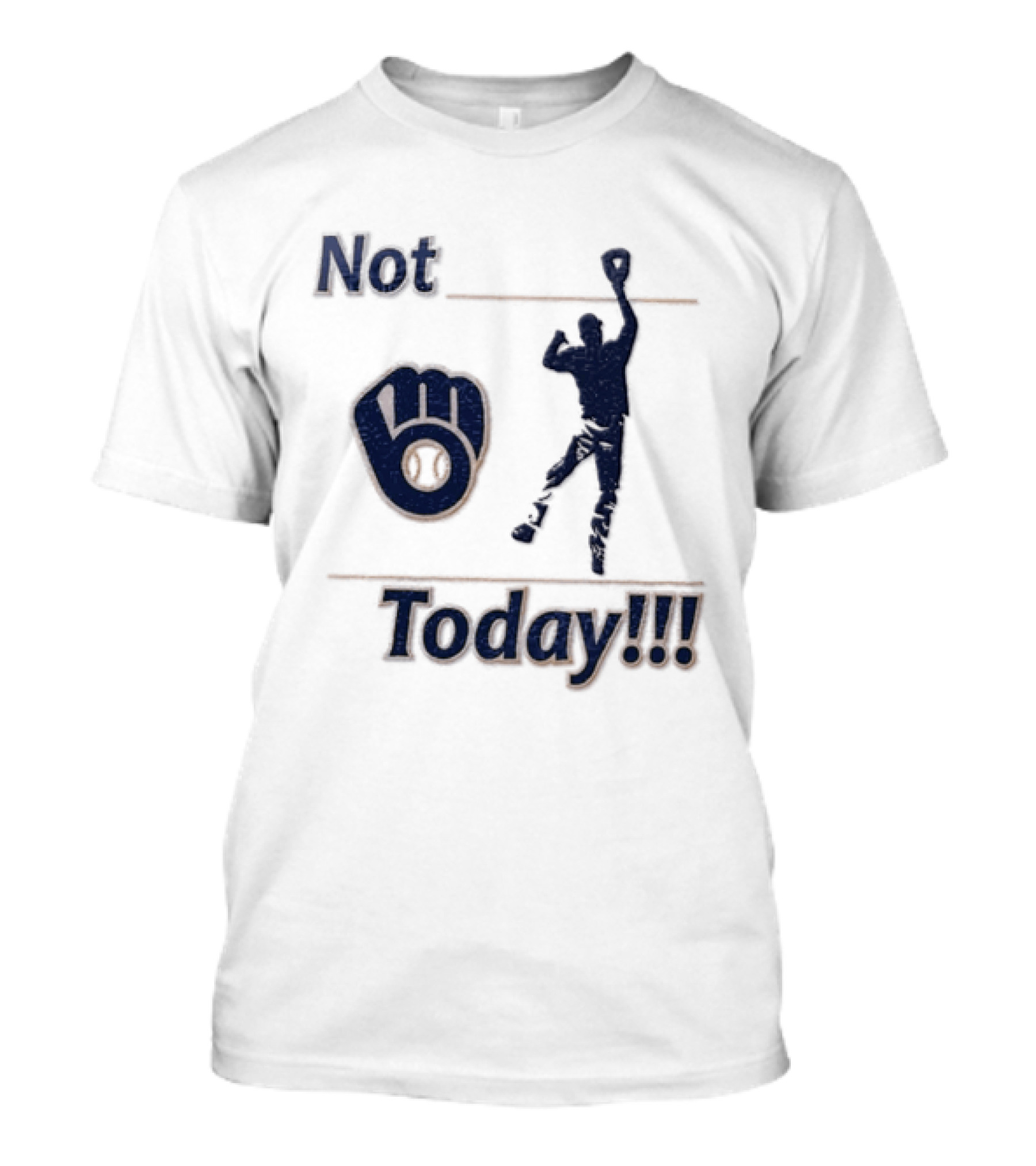 Milwaukee Brewers MLB Not Today Baseball Player Catching Ball T-Shirt