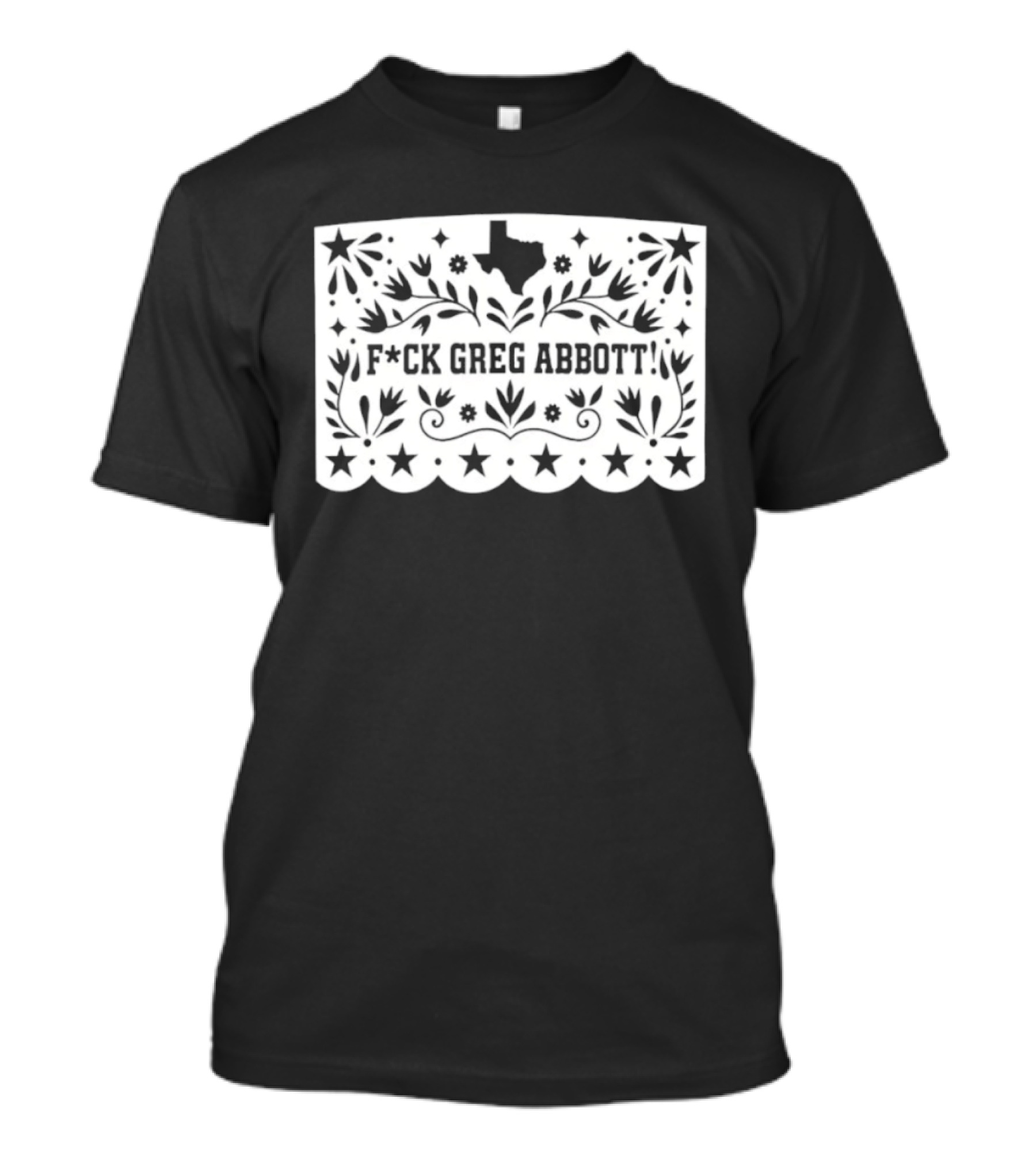 Fck Greg Abbott Papel Picado Texas Protest T-Shirt