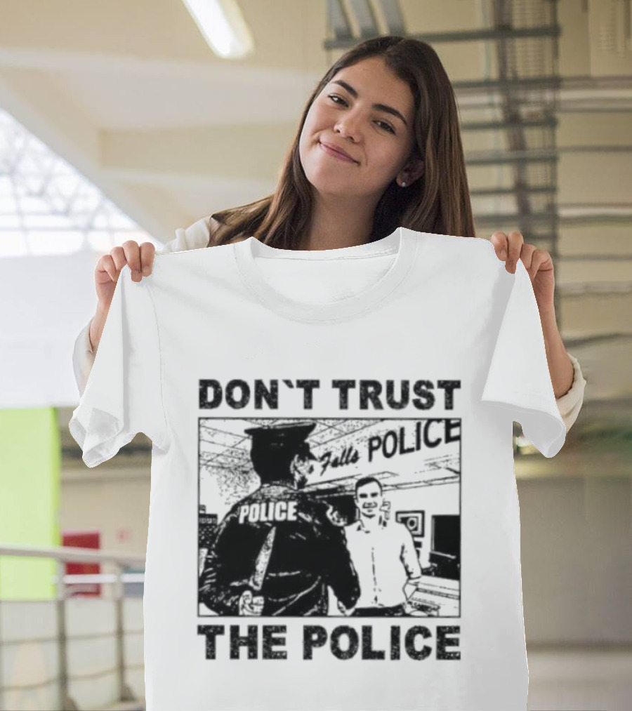 Don't Trust The Police ACAB Anti Police Protest T-Shirt