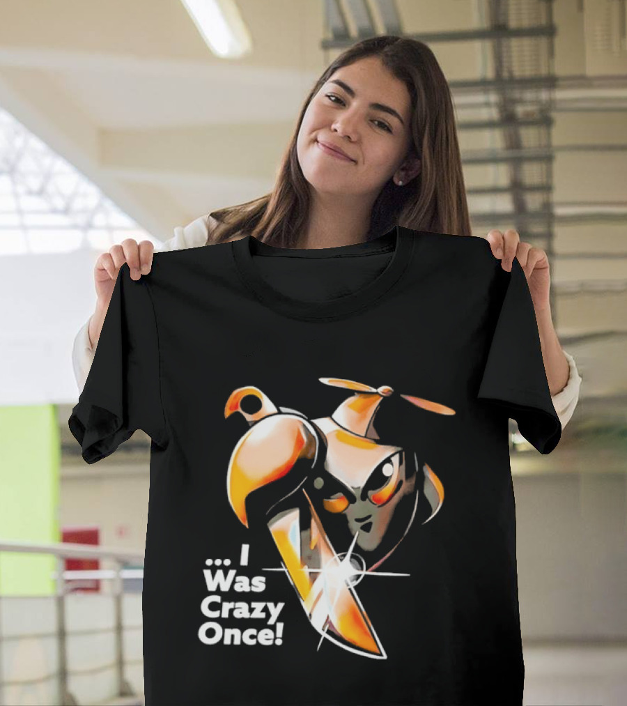 Runaway Robots I Was Crazy Once Meme Internet Culture Viral T-Shirt