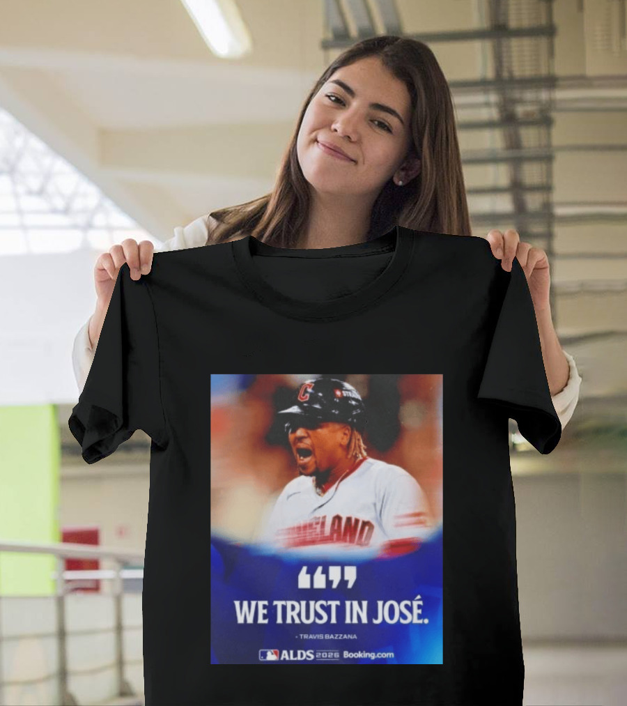 José Ramírez Cleveland Guardians We Trust In José Travis Bazzana ALDS 2026 T-Shirt