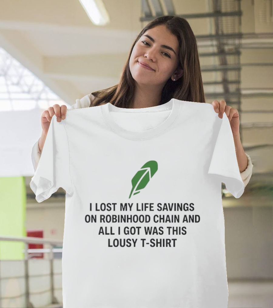 I Lost My Life Savings On Robinhood Chain And All I Got Was This Lousy Green Feather T-Shirt