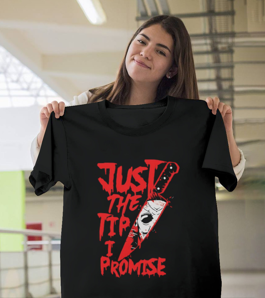 Michael Myers Just The Tip I Promise Knife Horror Movie T-Shirt