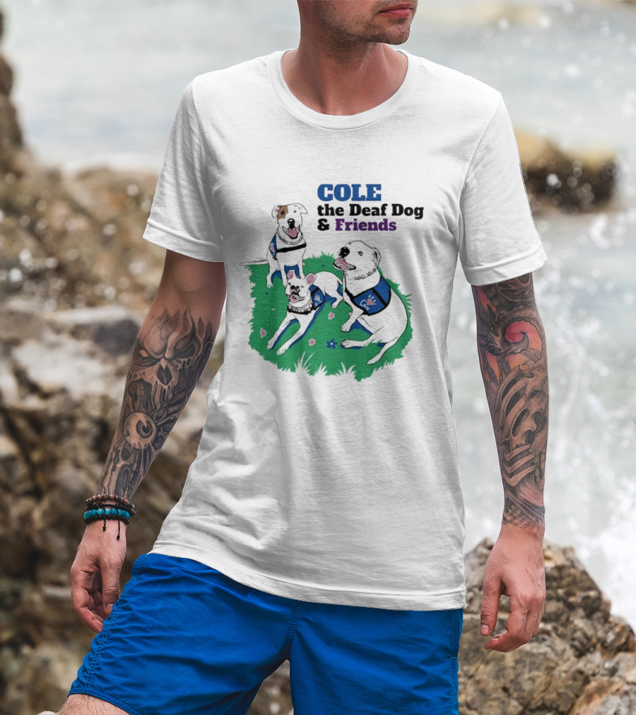 COLE The Deaf Dog And Friends Animal Advocacy T-Shirt