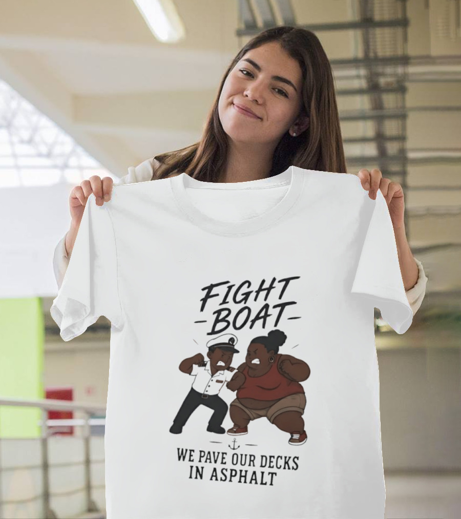 Fight Boat We Pave Our Decks In Asphalt Cartoon Nautical Battle T-Shirt