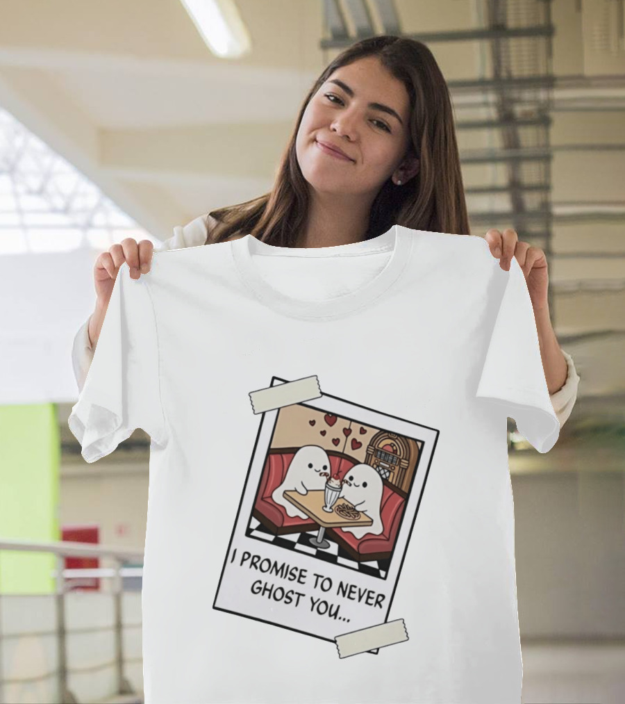 I Promise To Never Ghost You Ghosts Diner Date T-Shirt