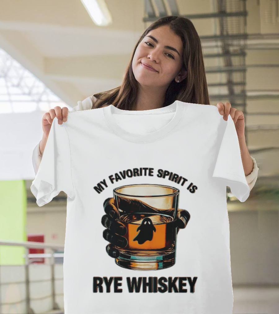 My Favorite Spirit Is Rye Whiskey Ghost Glass T-Shirt