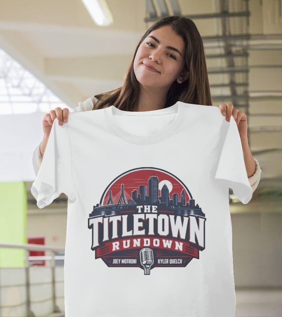 The Titletown Rundown Podcast Joey Motroni Kyler Quelch Boston Skyline Microphone T-Shirt