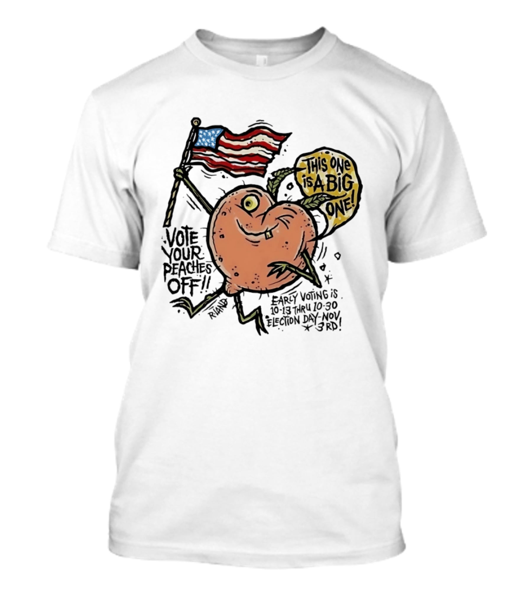 Vote Your Peaches Off This One Is A Big One Early Voting Election Day Nov 3rd T-Shirt
