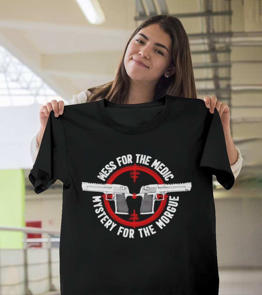 Mess For The Medic Mystery For The Morgue Red Symbol Dual Guns T-Shirt