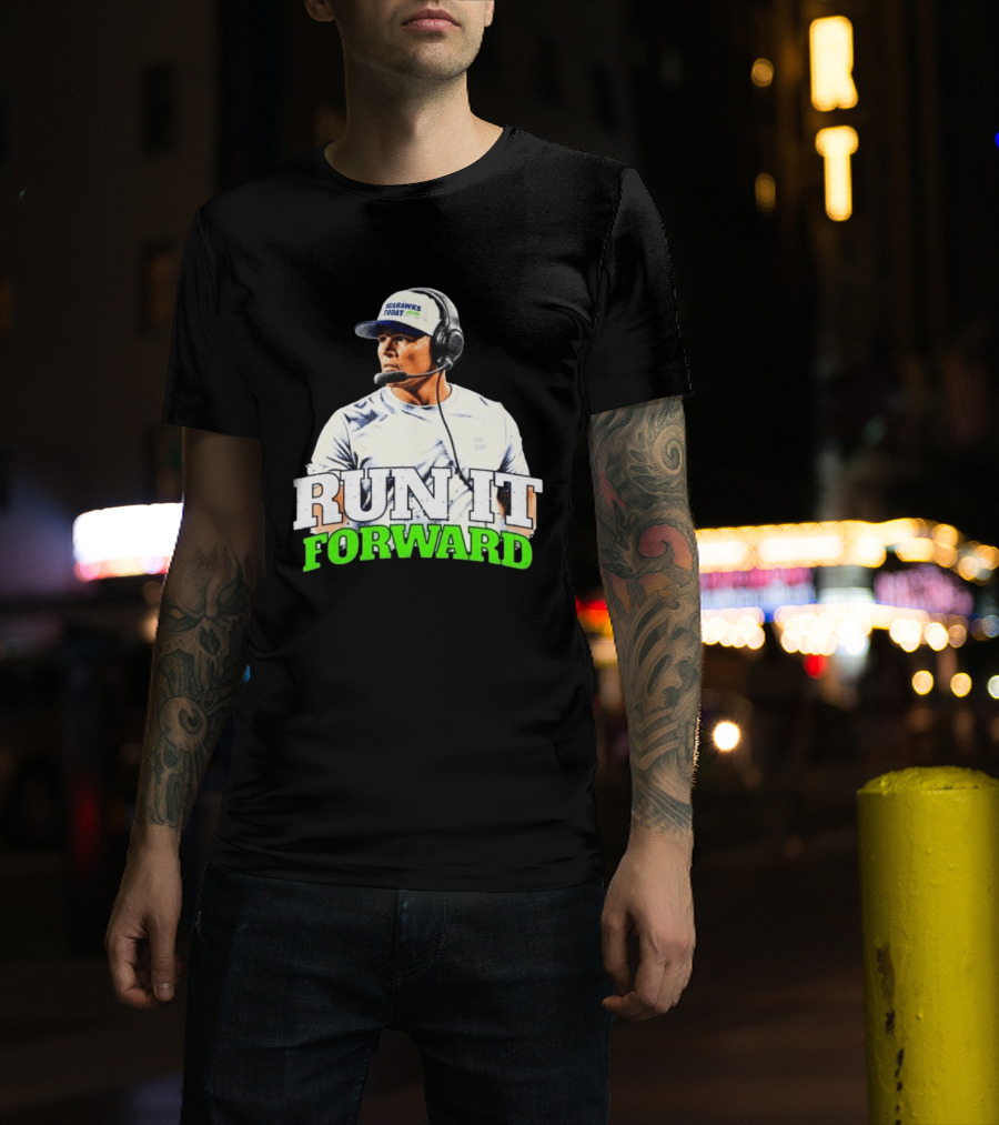 Seattle Seahawks Today Mike Macdonald Run It Forward T-Shirt