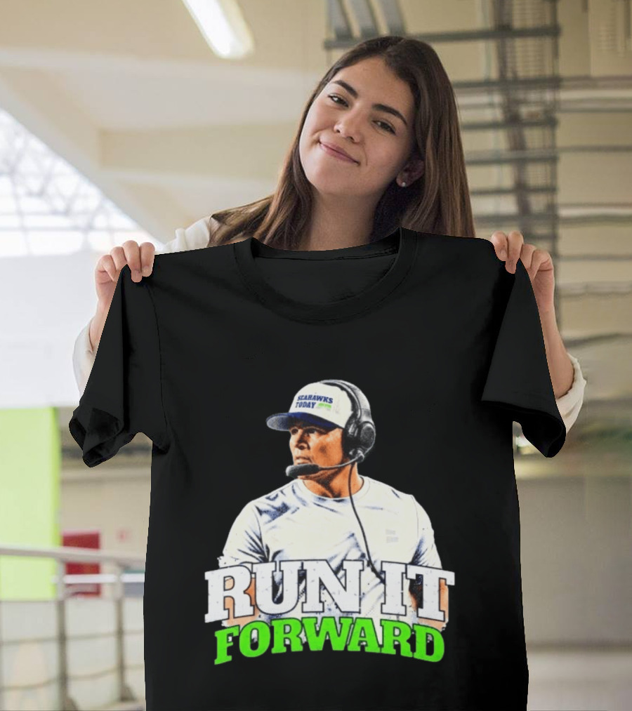 Seattle Seahawks Today Mike Macdonald Run It Forward T-Shirt