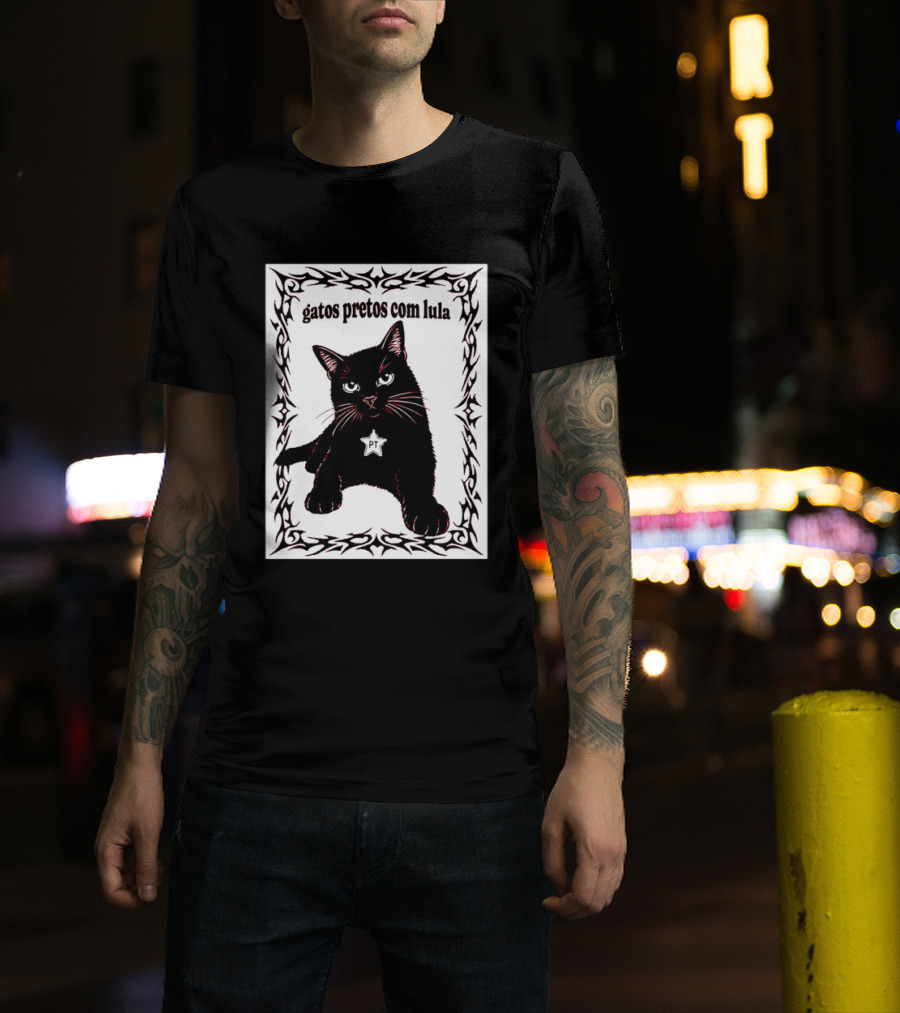 Gatos Pretos Com Lula PT Black Cat Brazil Politics T-Shirt